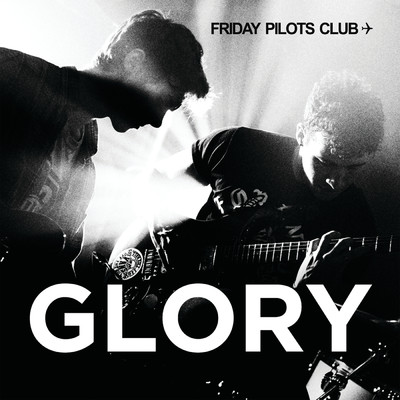 シングル/Glory/Friday Pilots Club