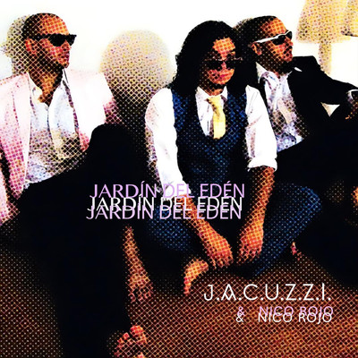 Jardin del Eden/J.A.C.U.Z.Z.I & Nico Rojo