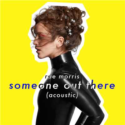 Someone Out There (Acoustic)/Rae Morris