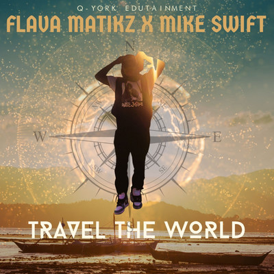 Travel The World/Flava Matikz & Mike Swift