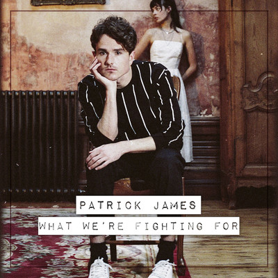 アルバム/What We're Fighting For/Patrick James