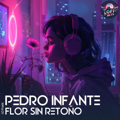 シングル/Flor Sin Retono (LoFi)/LoFi HITS, High and Low HITS, Pedro Infante