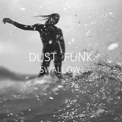 Swallow/Dust funk