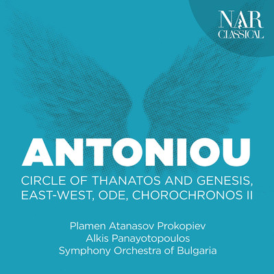 Theodore Antoniou: Circle of Thanatos and Genesis, East-West, Ode, Chorochronos II/Various Artists