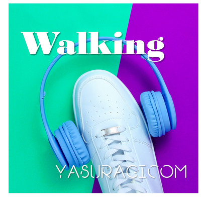 Walking/YASURAGICOM