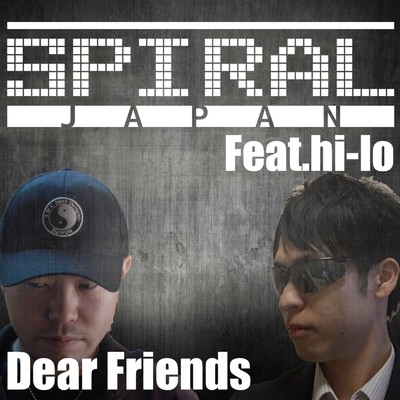 Dear Friends/SPIRAL JAPAN feat. hi-lo