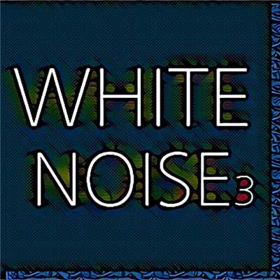 アルバム/White Noise 3 (9 Kinds of White Noise, Thunder lightning rain, keyboard sound, meditation lullaby)/White Noise