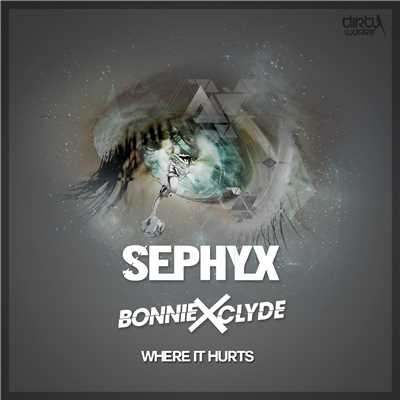 Where It Hurts (Radio Version)/Sephyx & Bonnie X Clyde