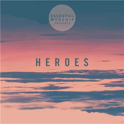 アルバム/Heroes - EP/Essential Worship