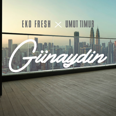 Gunaydin/Eko Fresh