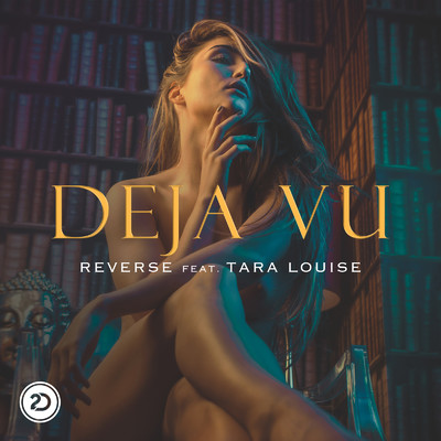 Deja Vu (feat. Tara Louise)/Reverse