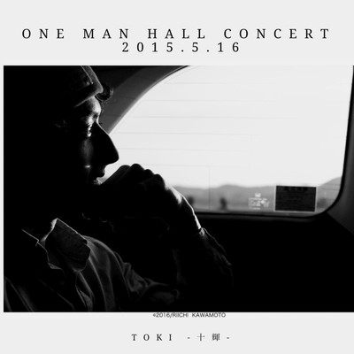 アルバム/Toki One Man Hall Concert 2015 (live)/TOKI