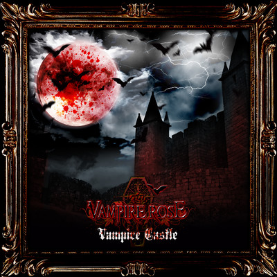 アルバム/Vampire Castle/VAMPIRE ROSE