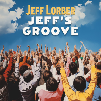 Jeff's Groove (featuring Mark Lettieri)/ジェフ・ローバー