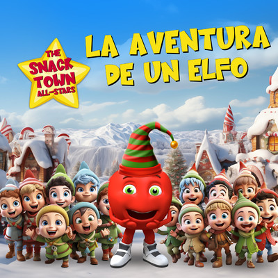 La Adventura De Un Elfo/The Snack Town All-Stars