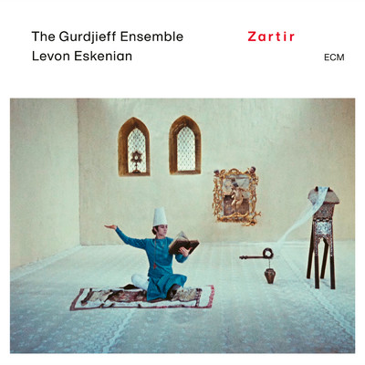 Dard mi ani/The Gurdjieff Ensemble／Levon Eskenian