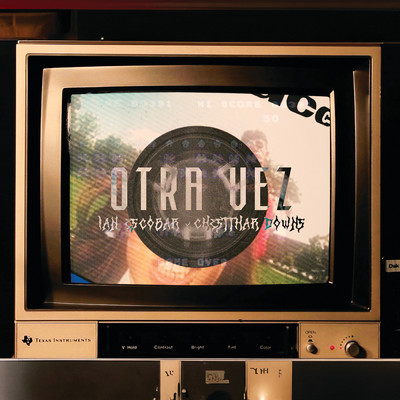 OTRA VEZ/Ian Escobar／Chestthar Downs