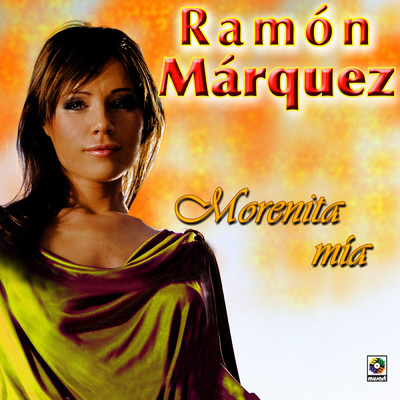 アルバム/Morenita Mia/Ramon Marquez