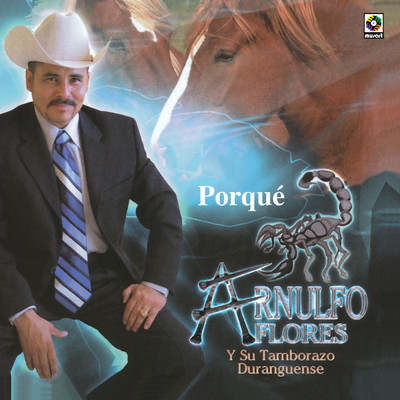アルバム/Porque/Arnulfo Flores y Su Tamborazo Duranguense