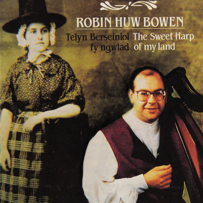 Telyn Berseinol Fy Ngwlad ／ Sweet Harp Of My Land - A Collection Of Welsh Music On The Welsh Triple Harp/Robin Huw Bowen