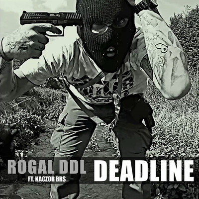 Deadline (feat. Kaczor BRS)/Rogal DDL