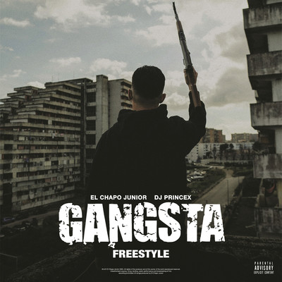 Gangsta Freestyle/El Chapo Junior & DJ Princex