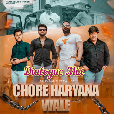 Chore Haryana Wale (Dialogue Mix)/Shivam Mittal