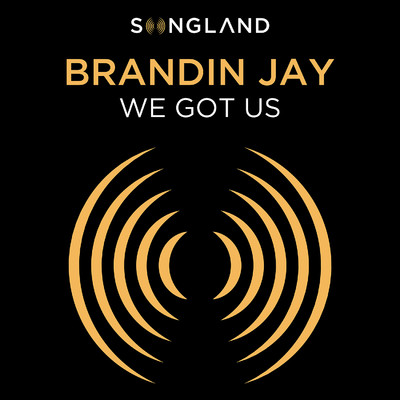 We Got Us (From ”Songland”)/Brandin Jay