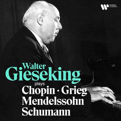 Songs Without Words, Book VI, Op. 67: No. 4 in C Major, MWV U182/Walter Gieseking