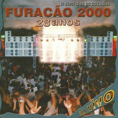 28 Anos: O Som das Popozudas (Ao vivo)/Furacao 2000