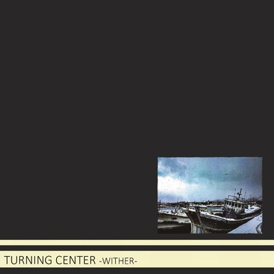 アルバム/WITHER/TURNING CENTER