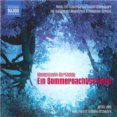 メンデルスゾーン: 劇付随音楽「夏の夜の夢」(ドイツ語歌唱)/ジェイムス・ジャッド(指揮)／ニュージーランド交響楽団