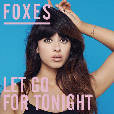 シングル/Let Go for Tonight (Fred Falke Remix)/Foxes