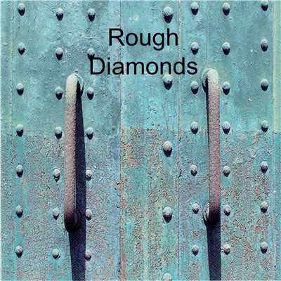 Rough Diamonds/Rough Diamonds