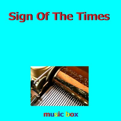 Sign of the Times(オルゴール)/オルゴールサウンド J-POP