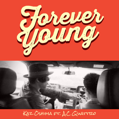 FOREVER YOUNG (feat. A.C Quattro)/Kaz Oshima