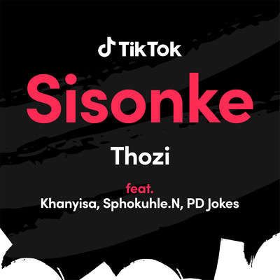 シングル/Sisonke (featuring Khanyisa, Sphokuhle.N, PD JOKES)/Thozi