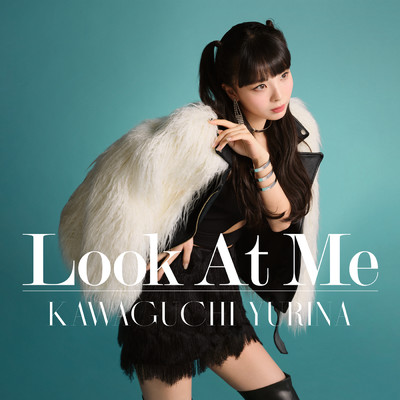 Look At Me/Kawaguchi Yurina