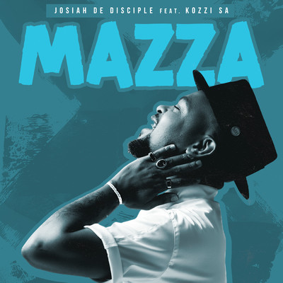 シングル/Mazza (featuring Kozzi SA／Radio Edit)/Josiah De Disciple