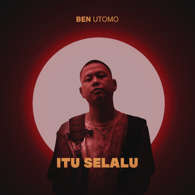 シングル/Itu Selalu (Explicit)/Ben Utomo