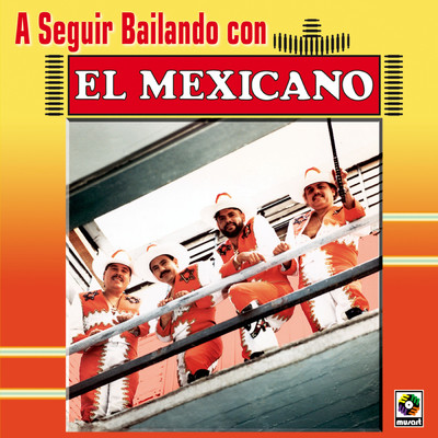 アルバム/A Seguir Bailando/Mexicano