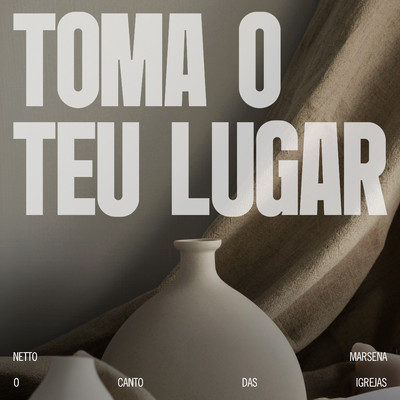 アルバム/Toma o Teu Lugar/O Canto das Igrejas, Marsena & Netto