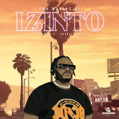 Izinto (feat. Aubrey Qwana & Jamville)/Tha Maniac DJ