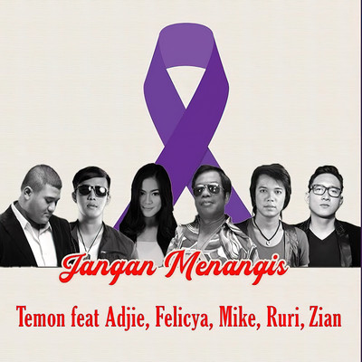 Jangan Menangis (feat. Adjie, Felicya, Mike, Ruri & Zian)/Temon