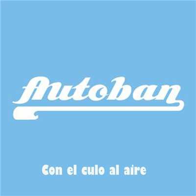 シングル/Con el culo al aire/Autoban
