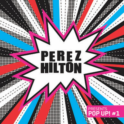 アルバム/Perez Hilton Presents Pop Up！ #1/Perez Hilton