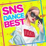 アルバム/SNS DANCE BEST -やりらふぃ〜, ママミヤダンス, フィジカルダンス- みんなで踊れるEDM, HIPHOP, JPOP HITS/Various Artists