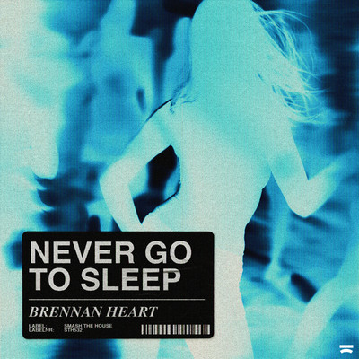 シングル/Never Go To Sleep/Brennan Heart