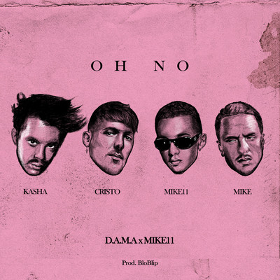 Oh No feat.Mike11/D.A.M.A