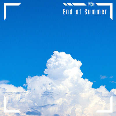 シングル/End of Summer/TAKE8